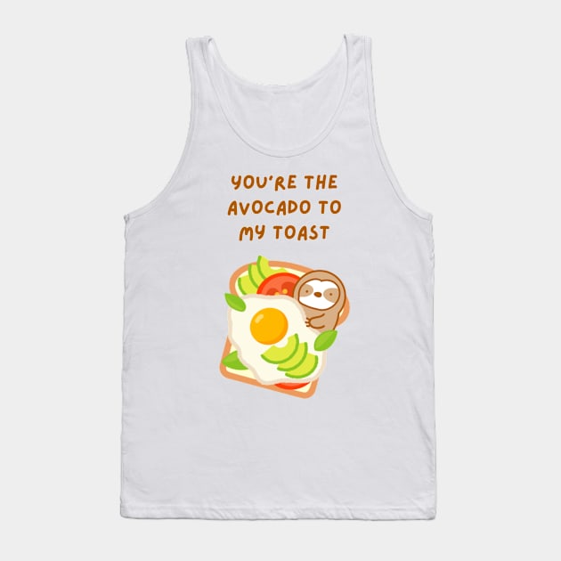 You’re the Avocado to My Toast Brunch Sloth Tank Top by theslothinme